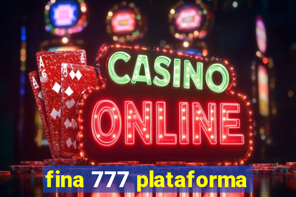 fina 777 plataforma